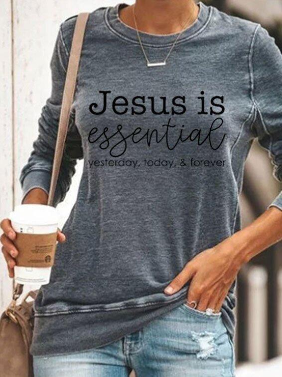 Jesus Is Essential Ysterday Today Forever Printed Casual Long Sleeve T-Shirt