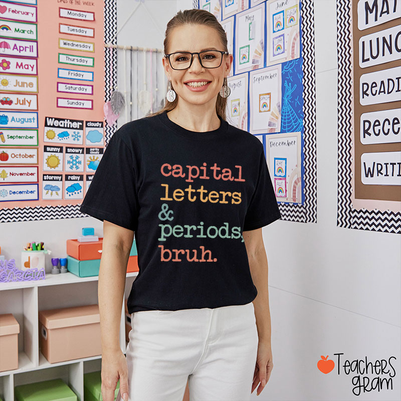 Capital Letters And Periods Bruh Funny Grammar Teacher T-Shirt