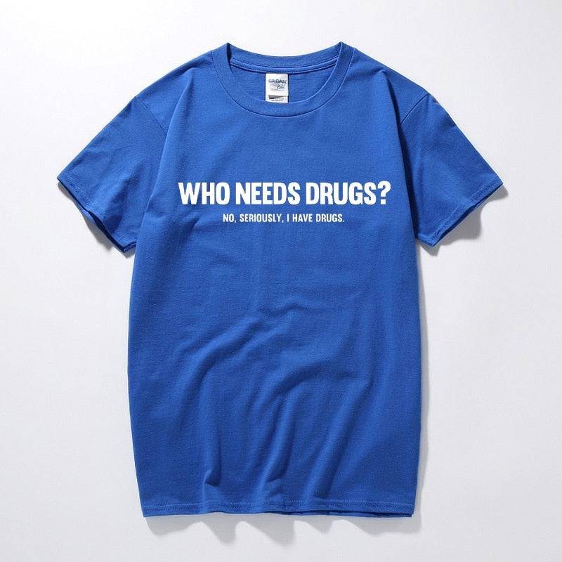 Who Needs Drugs Tee