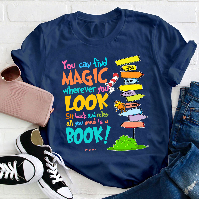 You Can Find Magic All You Need Is A Book Teacher T-Shirt