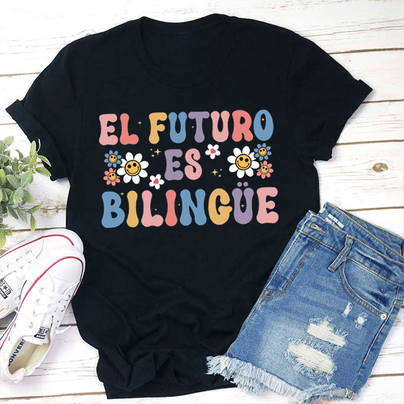 El Futuro Es Bilingüe Spanish Teacher T-Shirt