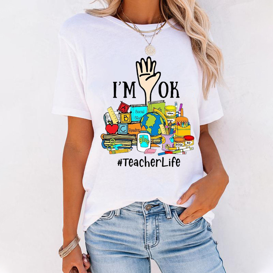 I'm OK Teacherlife T-Shirt