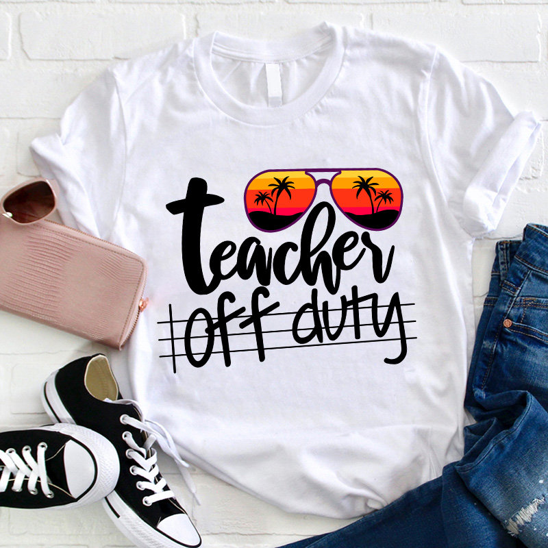 Teacher Off Duty T-Shirt