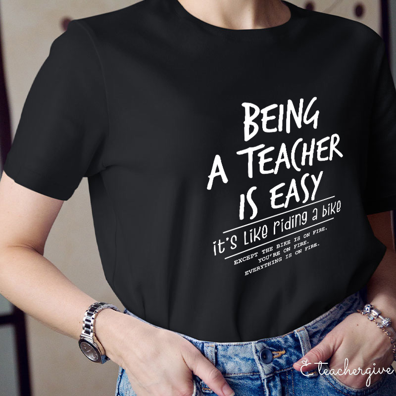 Being A Teacher Is Easy It's Like Riding A Bike Teacher T-Shirt