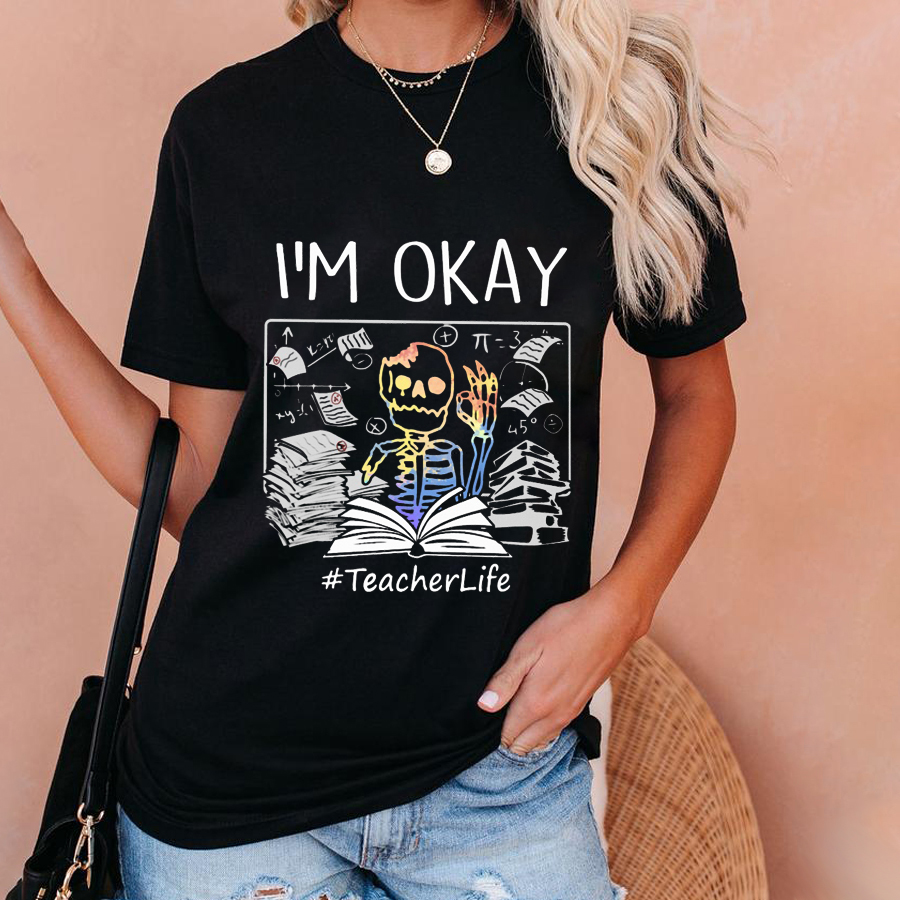 I'm Okay Teacher T-Shirt