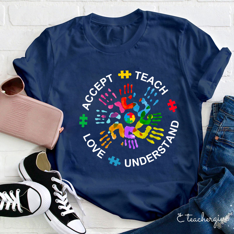 Teach Love Understand And Accept Teacher T-Shirt