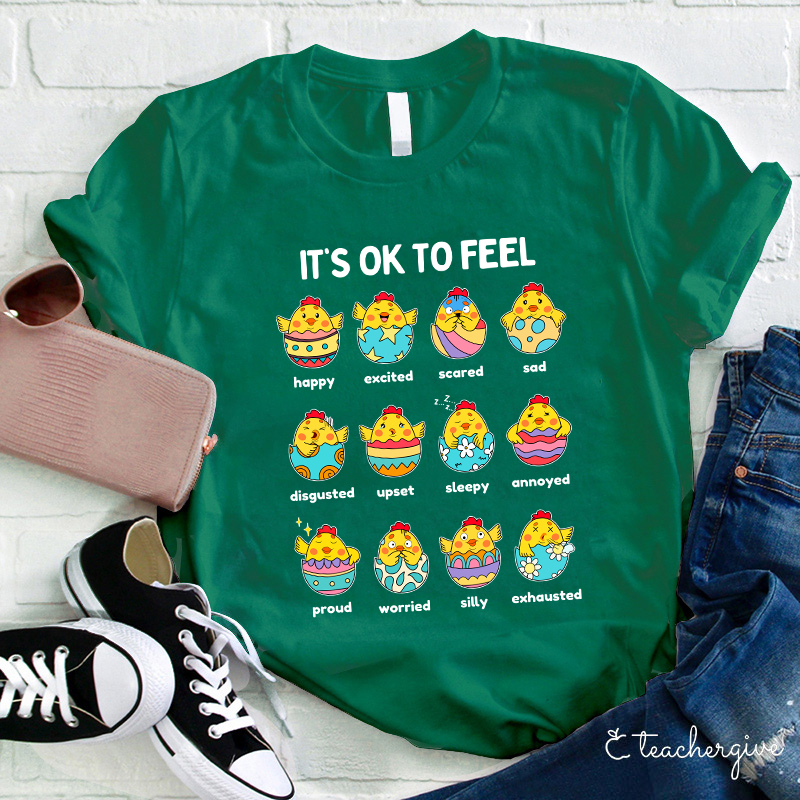 It's Ok To Feel Teacher T-Shirt