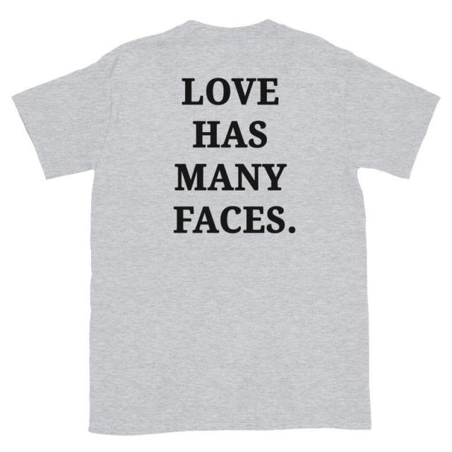 Love Has Many Faces Tee