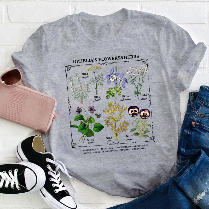 Ophelia's Flowers And Herbs Teacher T-Shirt