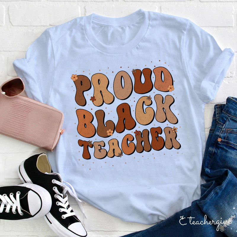 Proud Black Teacher T-Shirt