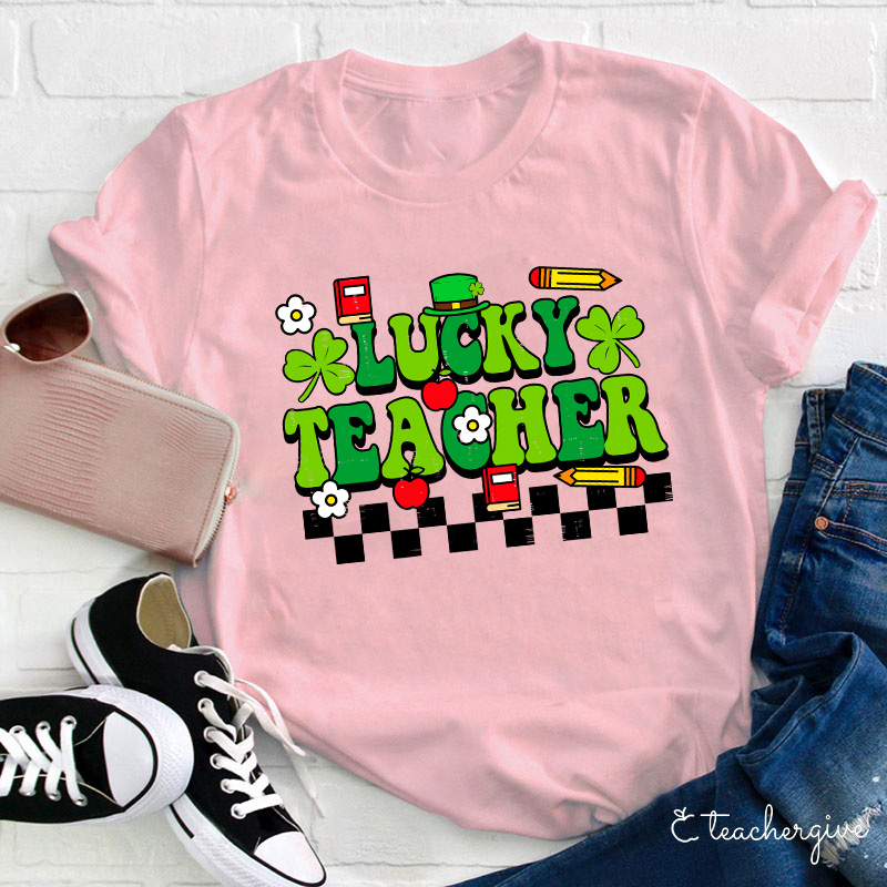 Lucky Teacher Come To Teach Teacher T-Shirt