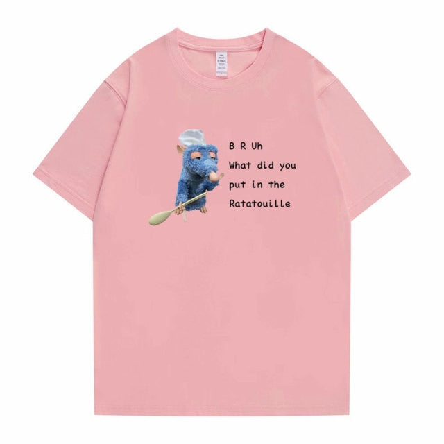 BRUh What did You Put In The Ratatouille Tee