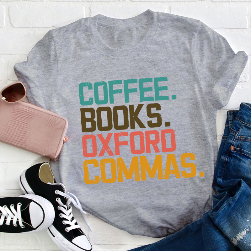 Coffee Books Oxford Commas Teacher T-Shirt