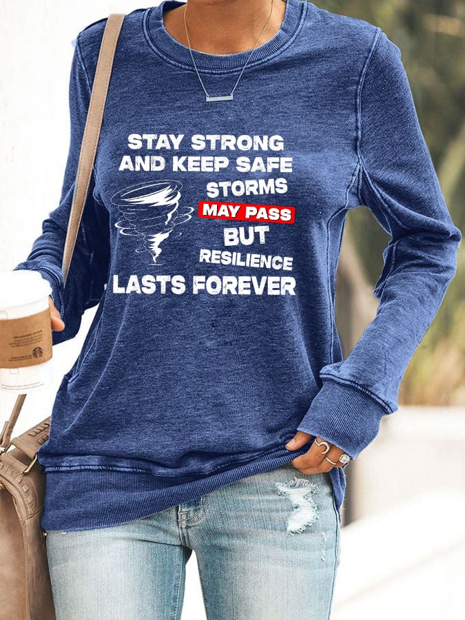 Women's Storms May Pass But Resilience Lasts Forever Printed Sweatshirt