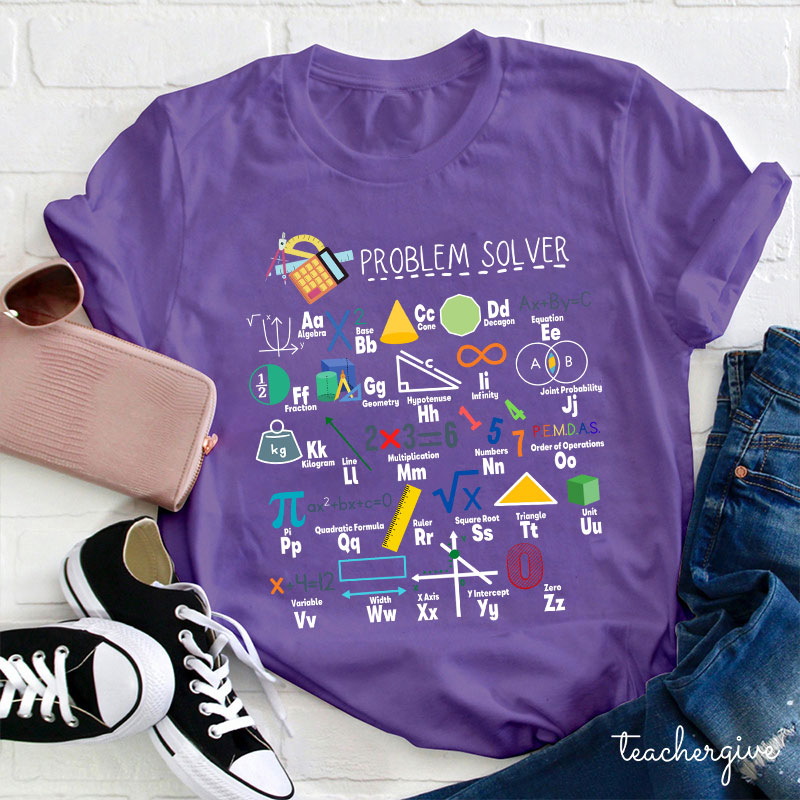 Math Teacher Is A Problem Solver Alphabet Teacher T-Shirt