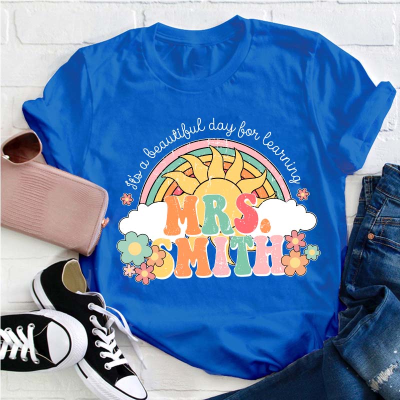 Personalized Name It's A Beautiful Day For Learning Teacher T-Shirt