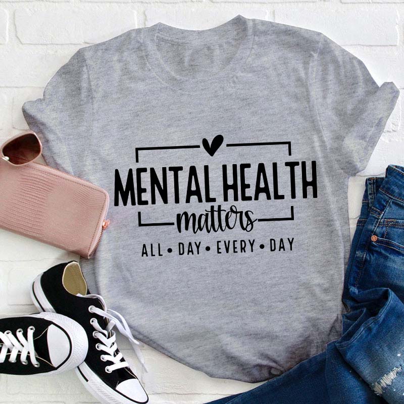 Mental Health Matters Teacher T-Shirt