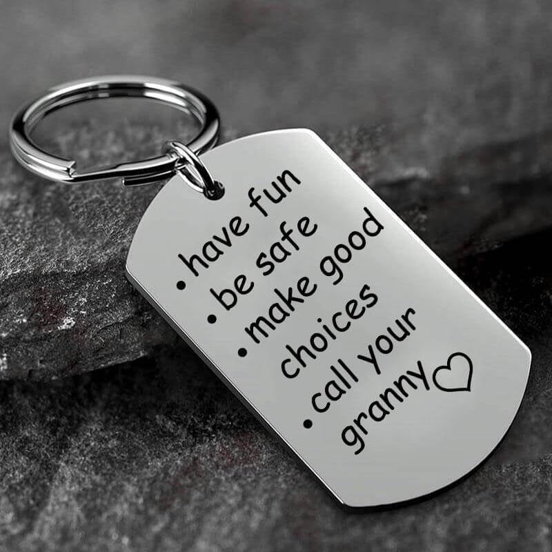 Have Fun. Be Safe. Make Good Choices and Call Your Grandma/Grandpa Keychain