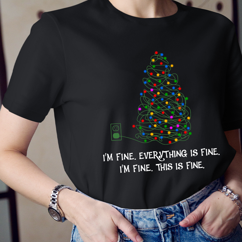 Everything Is Fine Christmas Lights T-Shirt