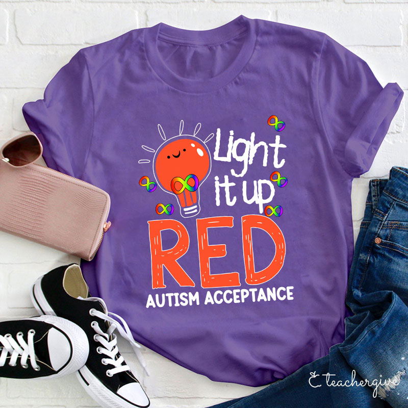 Light It Up Red Autism Acceptance Teacher T-Shirt