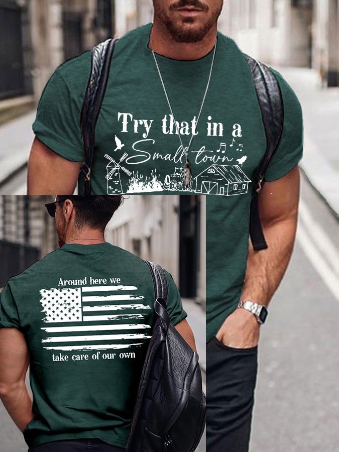 Men's Country Music LoverTry that in a small town .Around here we take care of our ownPrinted T-Shirt