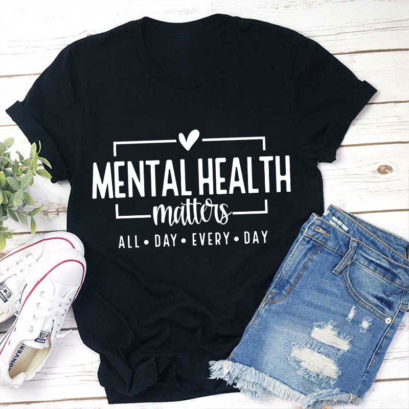 Mental Health Matters Teacher T-Shirt