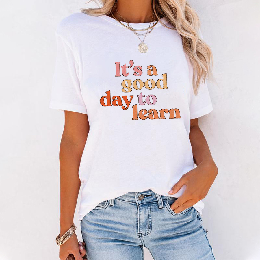 It's A Good Day To Learn Teacher T-Shirt