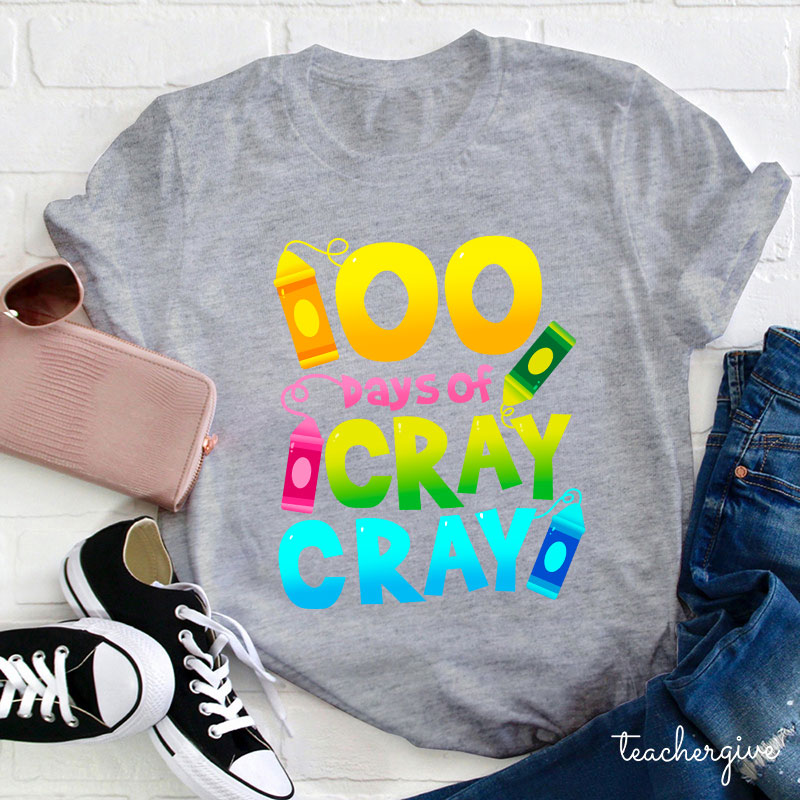 100 Days Of Cray Cray Teacher T-Shirt