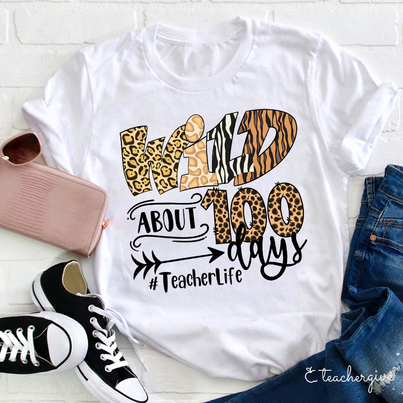 Wild About 100 Days Teacher T-Shirt