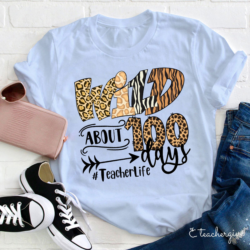 Wild About 100 Days Teacher T-Shirt