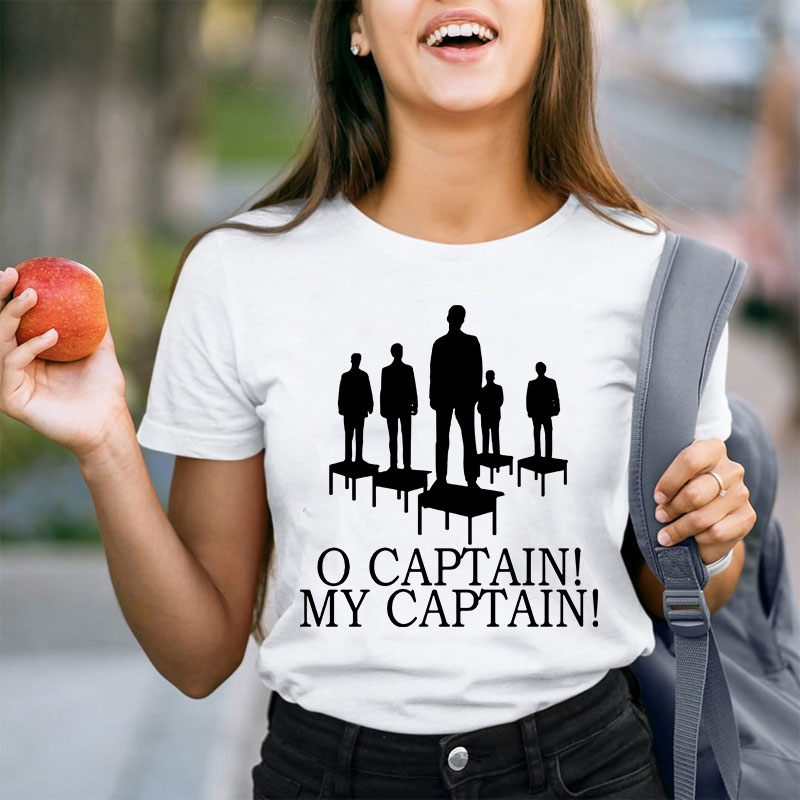 O Captain My Captain Teacher T-Shirt