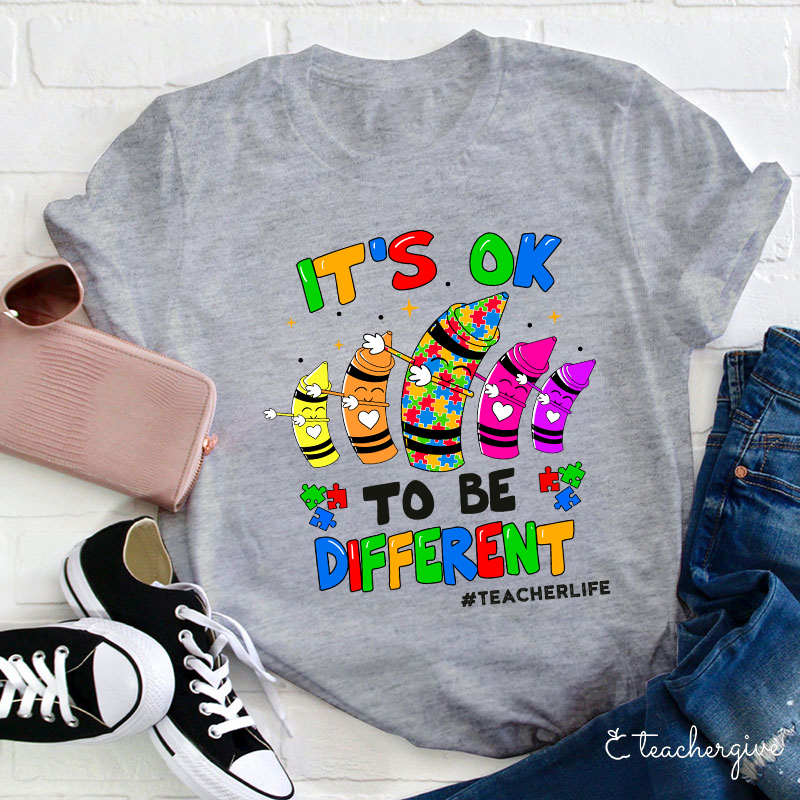 It's Ok To Be Different Teacher T-Shirt