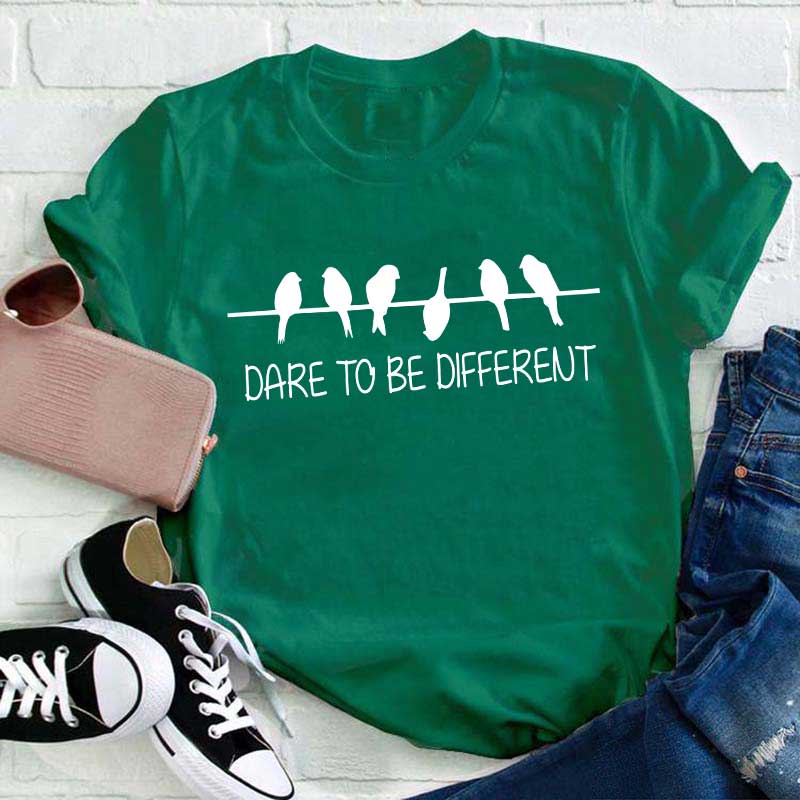 Dare To Be Different Teacher T-Shirt