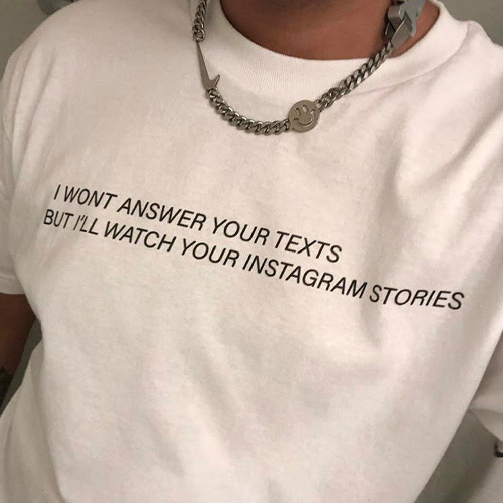 I Won't Answer Your Texts Tee