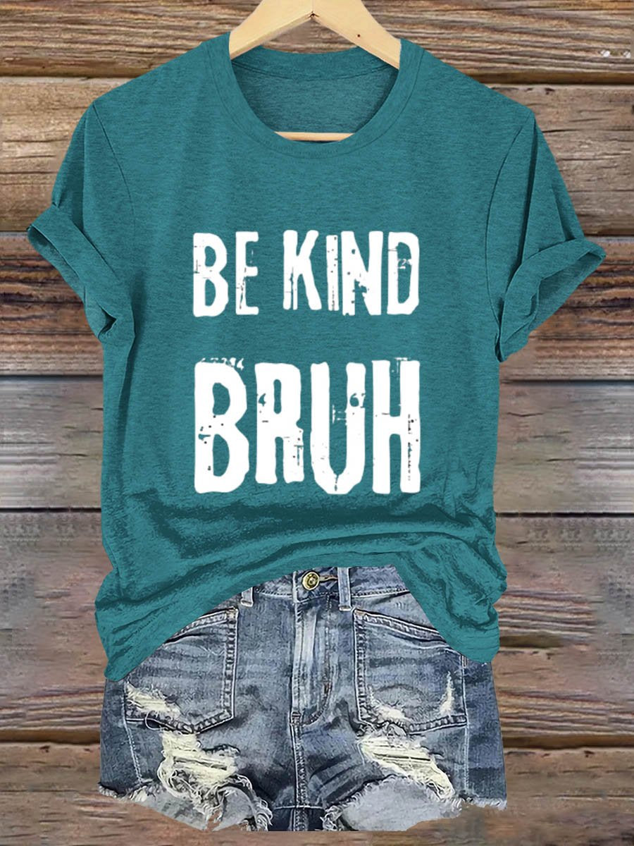 Be Kind Bruh Art Print T-shirt