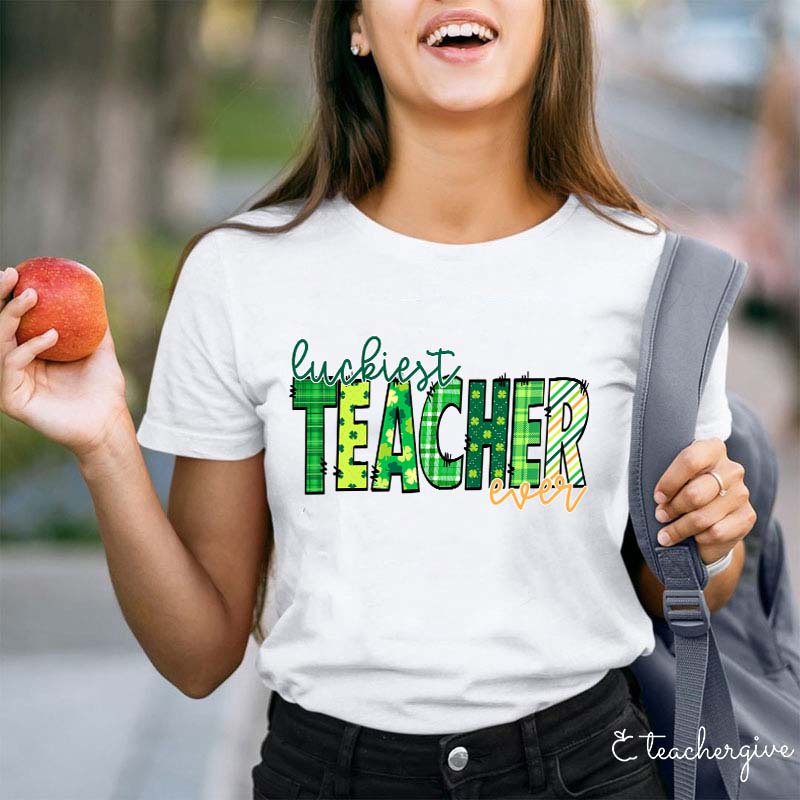 Luckiest Teacher Ever Teacher T-Shirt