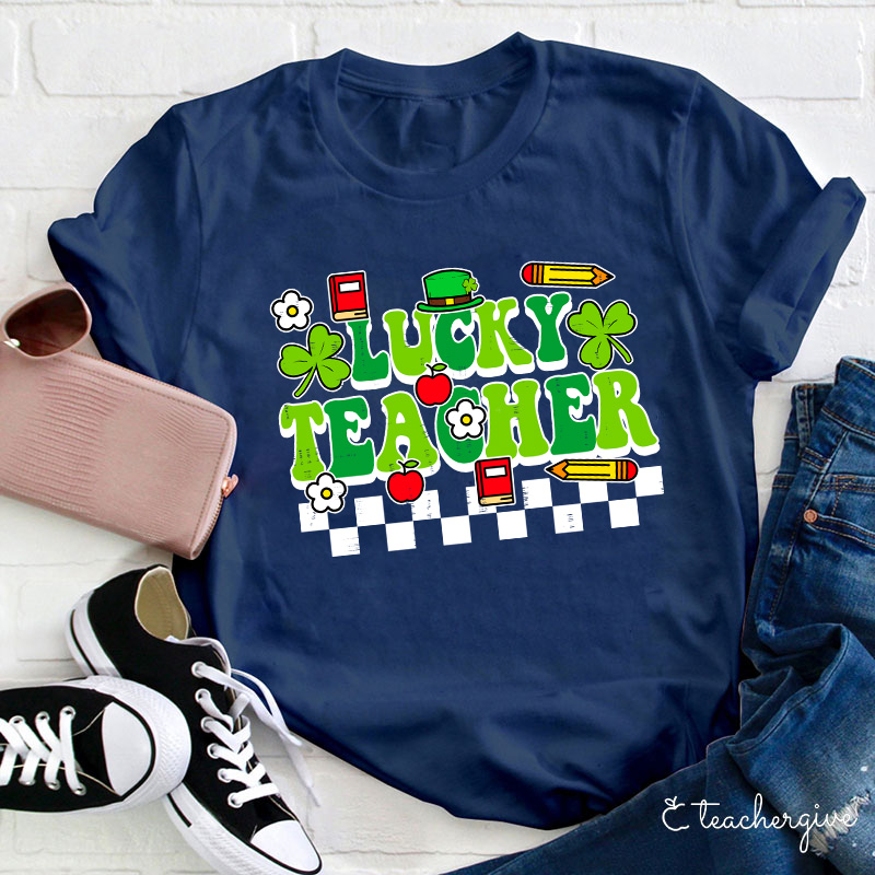 Lucky Teacher Come To Teach Teacher T-Shirt