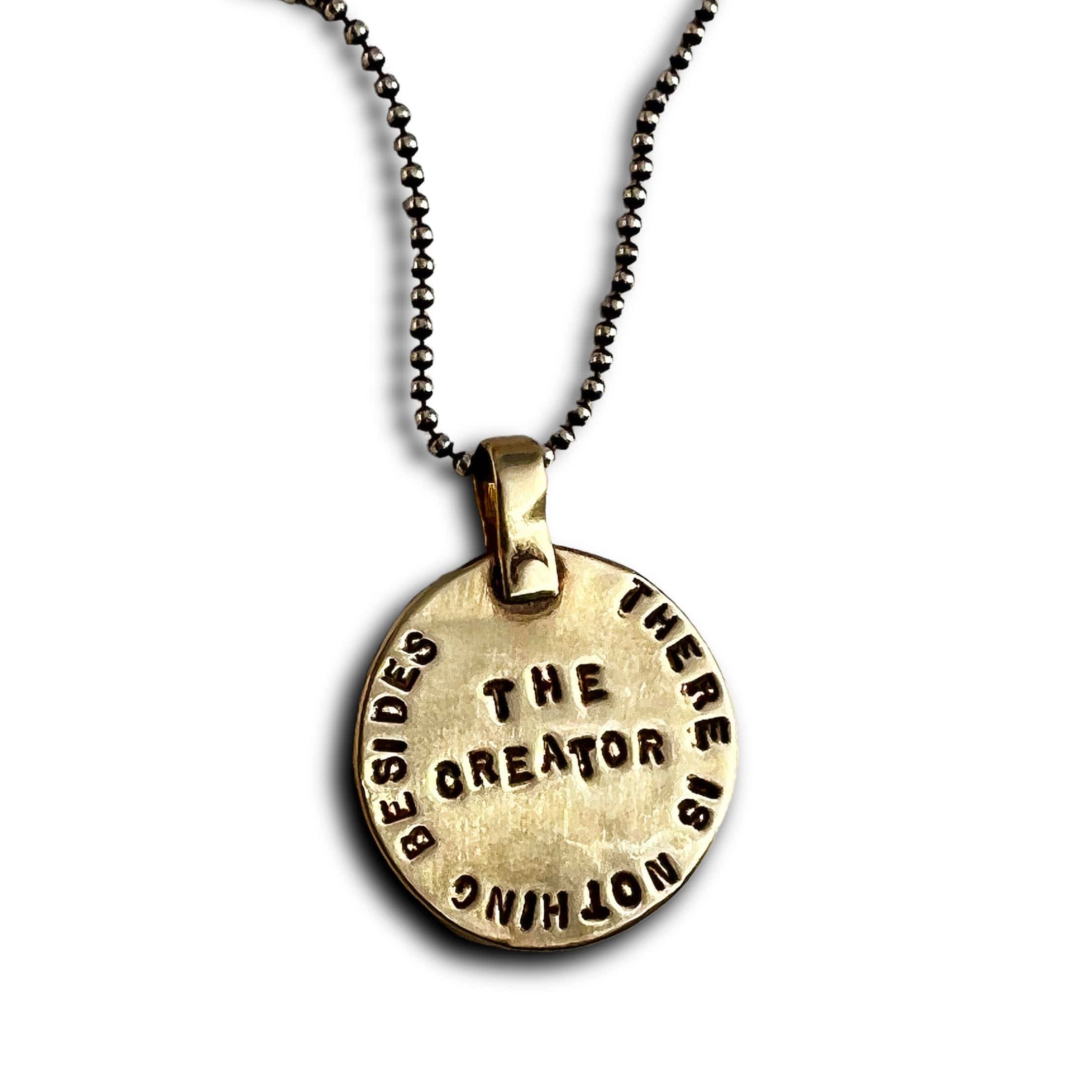 There is Nothing Besides the Creator Pendant on Sterling Silver Chain -  Bronze or Sterling Silver