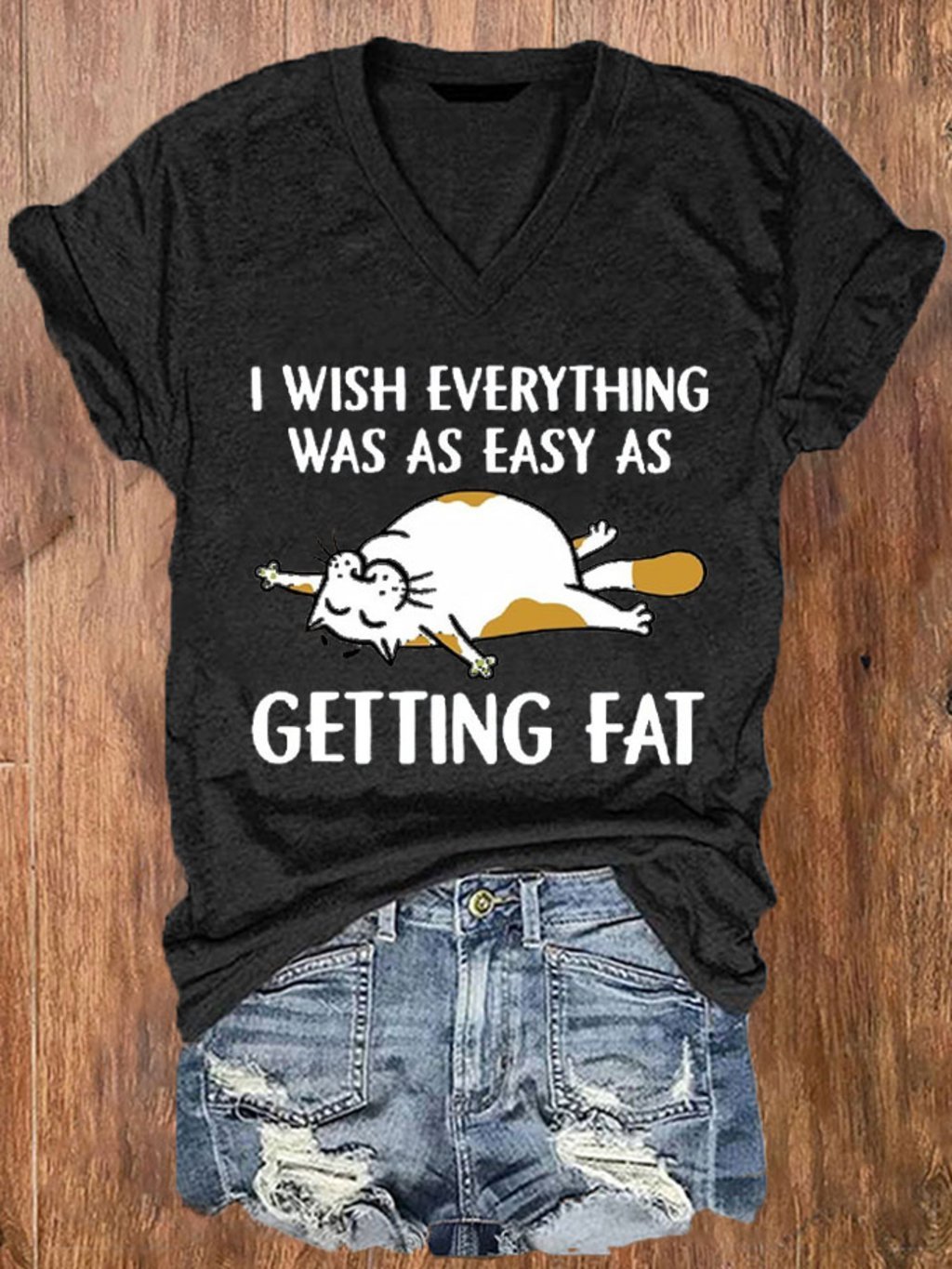 Women's Funny I Wish Everything Was As Easy As Getting Fat Print V-Neck T-Shirt