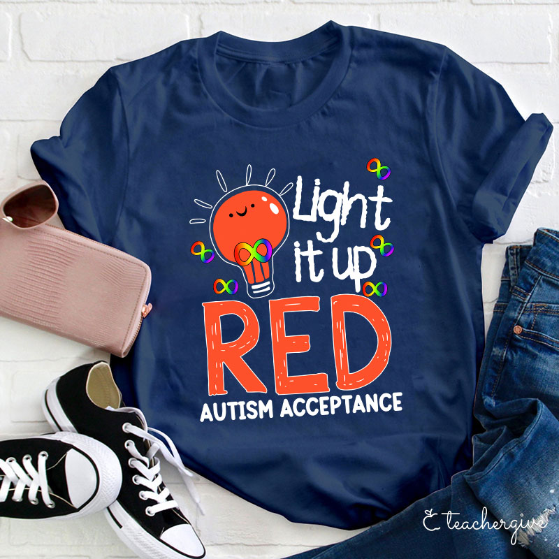 Light It Up Red Autism Acceptance Teacher T-Shirt