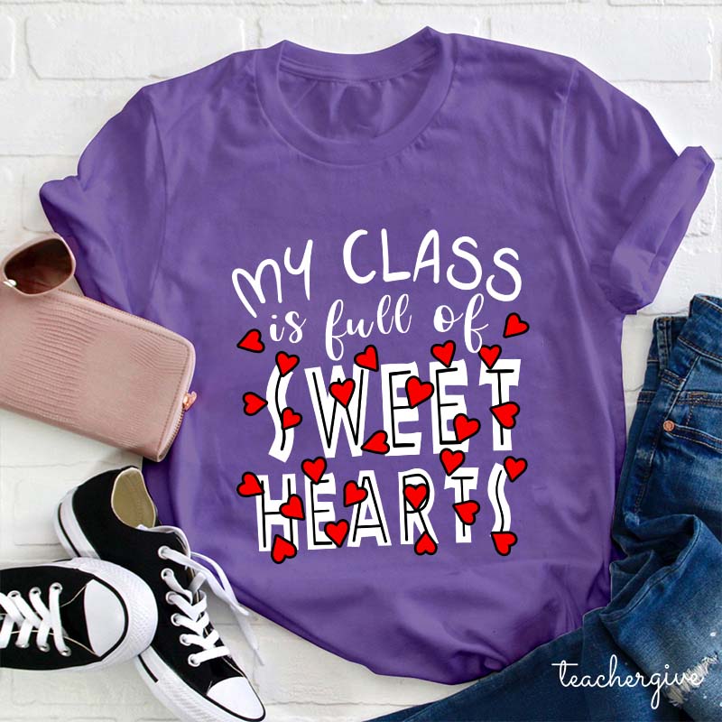 My Class Is Full Of Sweet Hearts T-Shirt