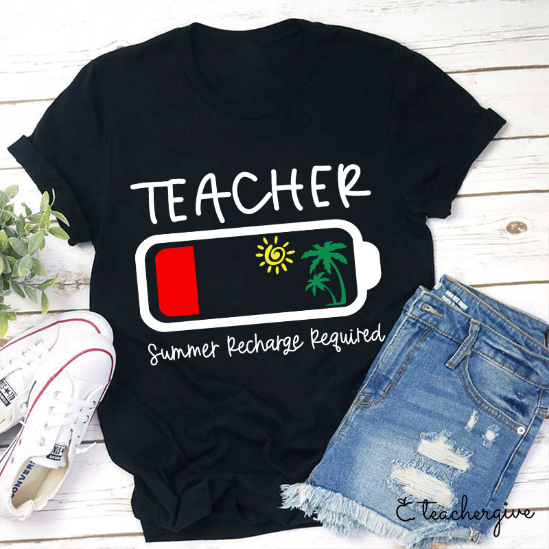 Summer Recharge Required Teacher T-Shirt