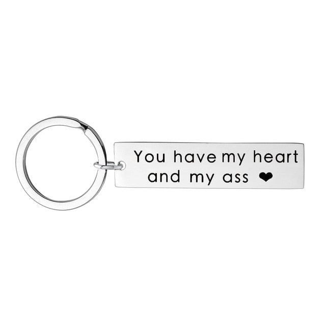 You Have My Heart and My Ass Keychain
