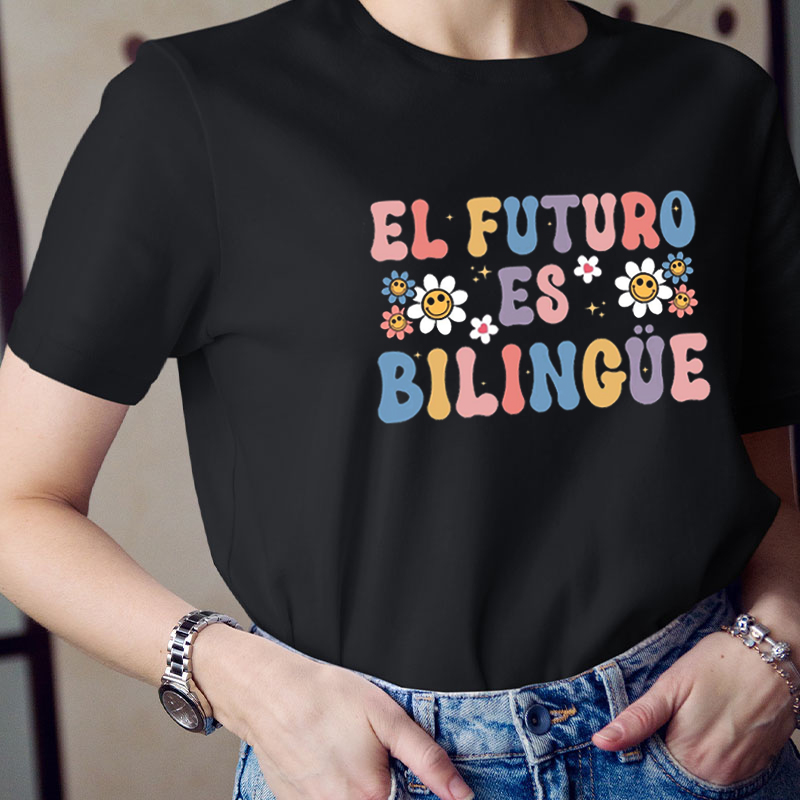 El Futuro Es Bilingüe Spanish Teacher T-Shirt