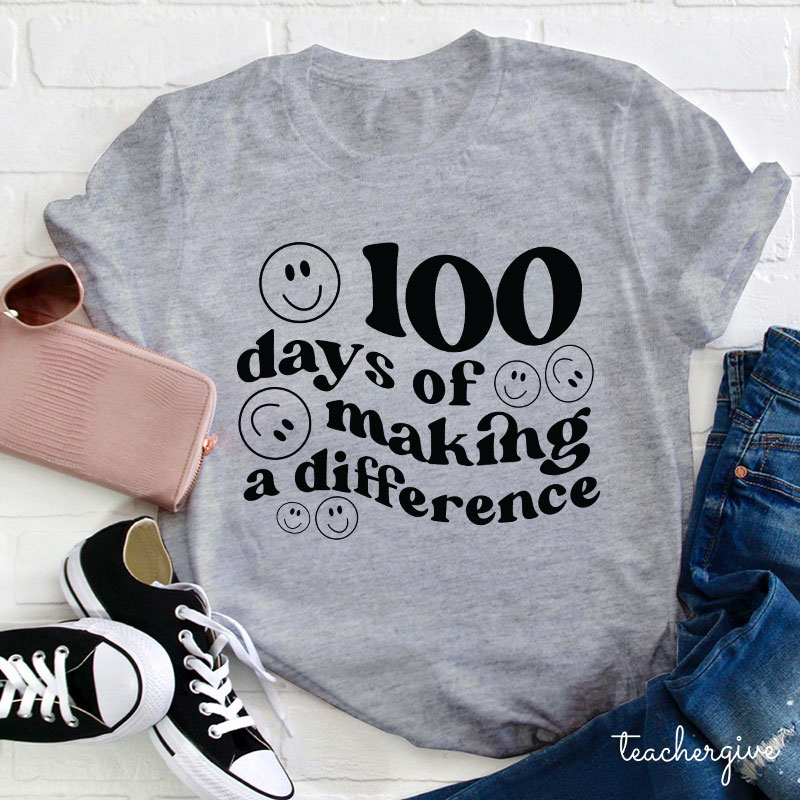 100 Days Of Making A Difference Teacher T-Shirt