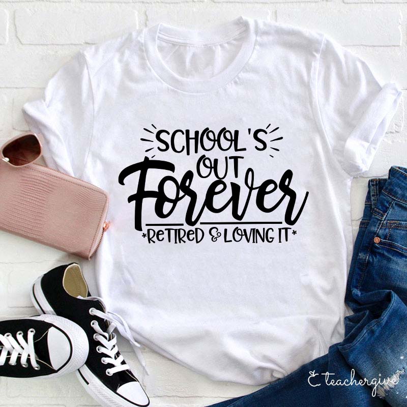 School's Out Forever Teacher T-Shirt