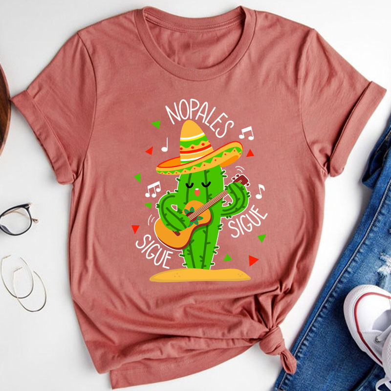 Nopales Sigue Sigue Spanish Teacher T-Shirt