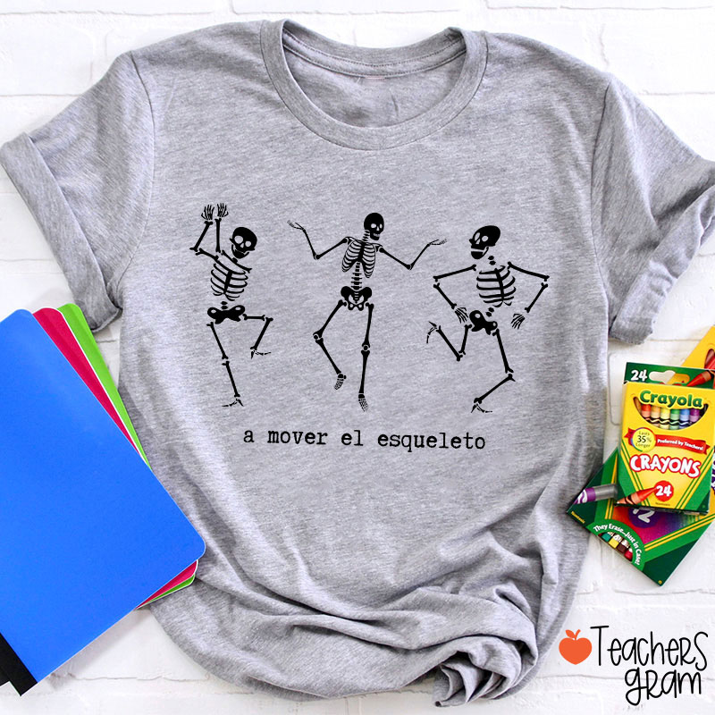 A Mover El Esqueleto Spanish Teacher T-Shirt