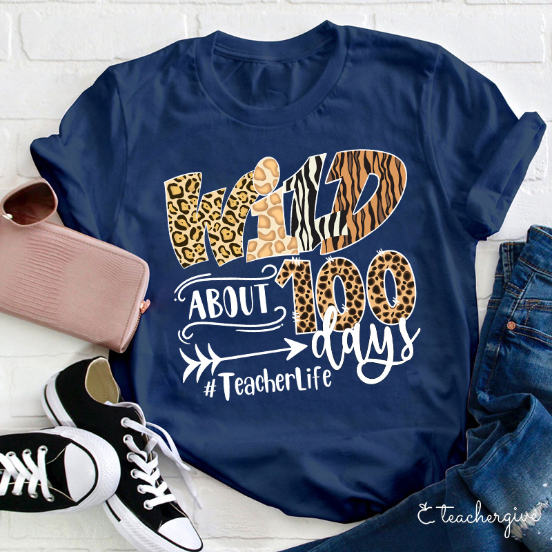 Wild About 100 Days Teacher T-Shirt