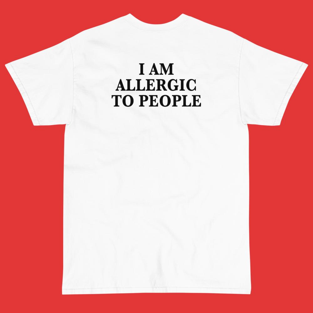 I am Allergic To People Tee